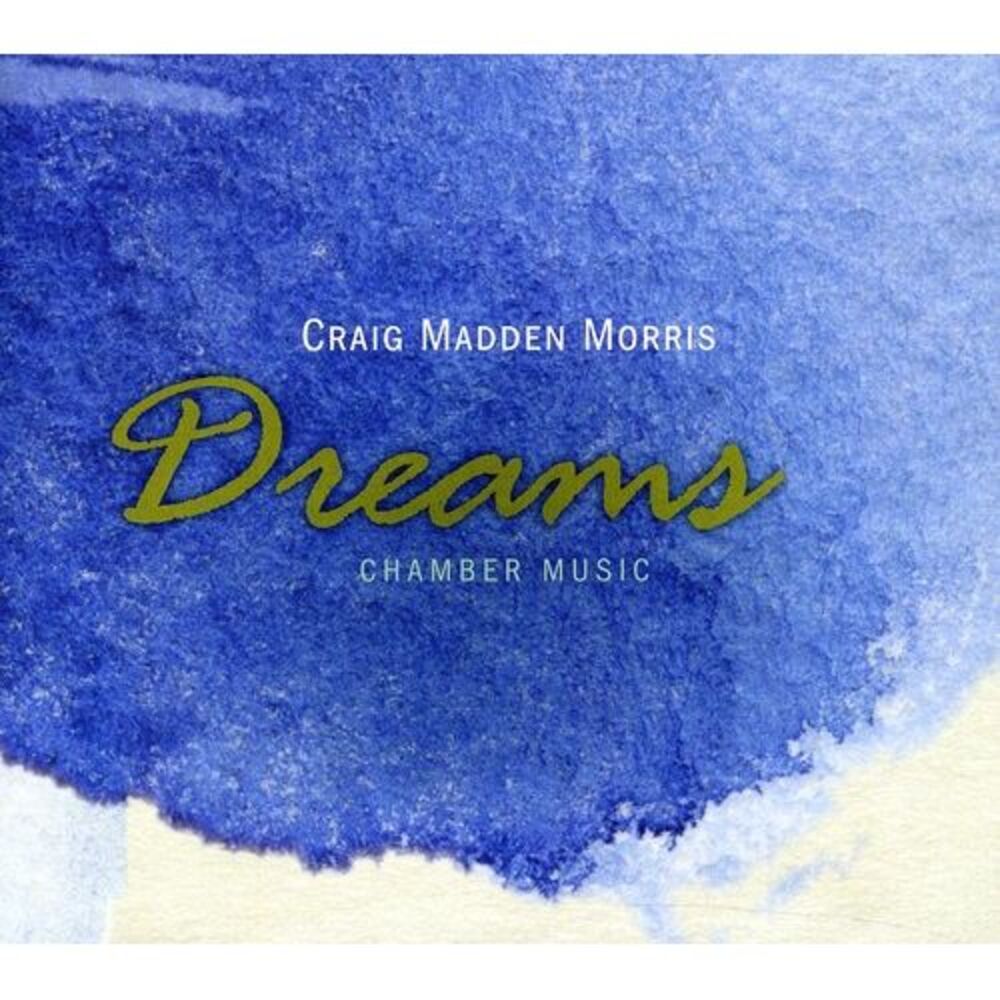 Morris / Kwak / Laurel / Chen / Locker - Dreams: Chamber Music  CD